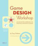 Game design workshop, 2/e, a playcentric approach to creating innovative games