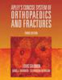 Apley's Concise System of Orthopaedics and Fractures, Third Edition