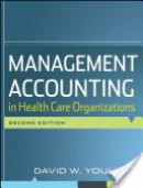 e-Study Guide for: Management Accounting in Health Care Organizations by David W. Young, ISBN 9780470300213