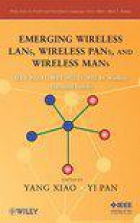 Emerging Wireless Lans, Wireless Pans, And Wireless Mans