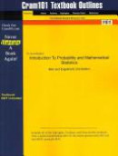 Studyguide for Introduction to Probability and Mathematical Statistics by Bain & Engelhardt, ISBN 9780534380205