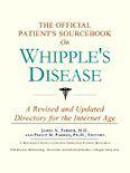 The Official Patient's Sourcebook On Whipple's Disease