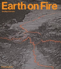 Bernhard Edmaier: Earth on Fire