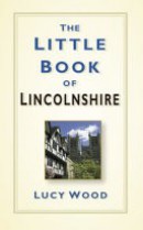 The Little Book of Lincolnshire