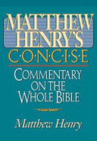 Matthew Henry's Concise Commentary On The Whole Bible