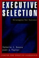 Executive Selection: A Systematic Approach For Success - A Center For Creative Leadership Book