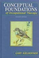 Conceptual foundations of occupational therapy