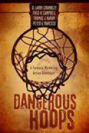 Dangerous Hoops: A Forensic Marketing Action Adventure