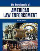 The Encyclopedia Of American Law Enforcement