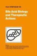 Bile Acid Biology and Therapeutic Actions