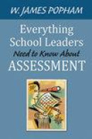 Everything School Leaders Need to Know About Assessment