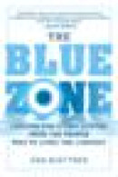 The Blue Zone: Lessons For Living Longer From The People Who'Ve Lived The Longest