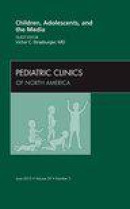 Children, Adolescents, and the Media, An Issue of Pediatric Clinics,59-3