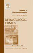 Update in Dermatopathology, An Issue of Dermatologic Clinics,30-4