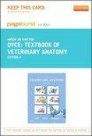 Textbook of Veterinary Anatomy - Pageburst E-Book on Kno (Retail Access Card)