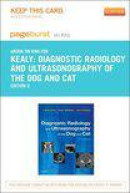 Diagnostic Radiology and Ultrasonography of the Dog and Cat - Pageburst E-Book on Kno (Retail Access Card)