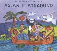 PUTUMAYO KIDS PRESENTS: ASIAN PLAYGROUND