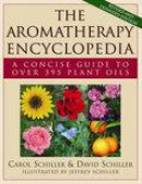 The Aromatherapy Encyclopedia: A Concise Guide to Over 395 Plant Oils