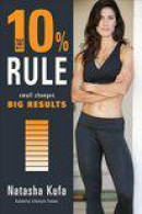 The 10% Rule: Small Changes, Big Results