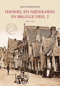 Handel en nijverheid in Brugge / Deel 2 - Archiefbeelden