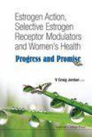 Estrogen Action, Selective Estrogen Receptor Modulators and Women's Health