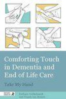 Comforting Touch in Dementia and at End of Life
