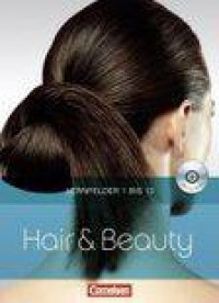 Hair & Beauty. Lernfelder 1 bis 13