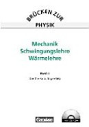Brücken Zur Physik 01. Mechanik, Schwingungslehre, Wärmelehre. Schülerbuch Mit Cd-Rom