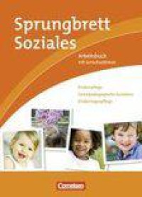 Sprungbrett Soziales. Kinderpflege, Sozialpädagogische Assistenz