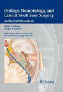 Otology, Neurotology, and Lateral Skull Base Surgery