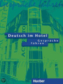 Deutsch im Hotel. Per gli Ist. tecnici e professionali
