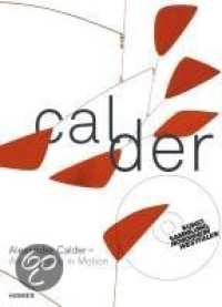Alexander Calder: Avant-Garde in Motion