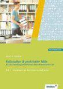 Fallstudien und praktische Fälle für den handlungsorientierten Betriebslehreunterricht. Teil 1. Schülerbuch