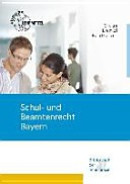 Schul- und Beamtenrecht für die Lehramtsausbildung und Schulpraxis in Bayern