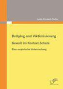 Bullying und Viktimisierung: Gewalt im Kontext Schule