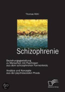 Schizophrenie: Beziehungsgestaltung zu Menschen mit Psychosen aus dem schizophrenen Formenkreis