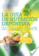 La guía de nutrición deportiva de Nancy Clark / Nancy Clark's Sports Nutrition Guidebook
