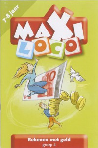 Maxi Loco groep 4 Rekenen met geld