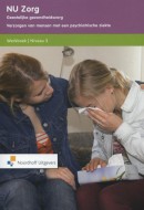 NU Zorg Werkboek Verzorgen van mensen met een psychiatrische ziekte. Niveau 3