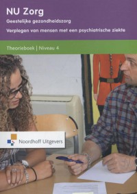 Nu Zorg Theorieboek Verplegen van mensen met een psychiatrische ziekte.Niveau 4