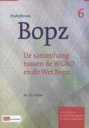 Praktijkreeks BOPZ De samenhang tussen de WGBO en de Wet Bopz