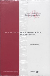 Onderneming en recht The creation of a European law of contracts
