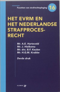 Facetten van strafrechtspleging Het EVRM en het Nederlandse strafprocesrecht