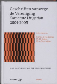 Serie vanwege het Van der Heijden Instituut te Nijmegen Geschriften vanwege de Vereniging Corporate Litigation 2004-2005