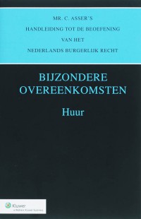 Mr. C. Asser's handleiding tot de beoefening van het Nederlands Burgerlijk Recht Huur Bijzondere overeenkomsten