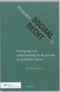 Monografieen sociaal recht Overgang van onderneming in de private en publieke sector