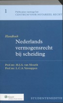 Publicaties vanwege het Centrum voor Notarieel Recht Handboek Nederlands Vermogensrecht bij scheiding Studenteditie