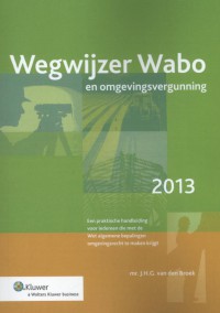 Wegwijzer wabo en omgevingsvergunning 2013