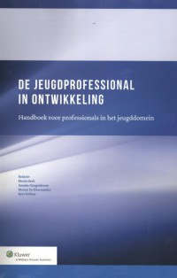 De Jeugdprofessional in ontwikkeling. Handboek voor professionals in het jeugddomein