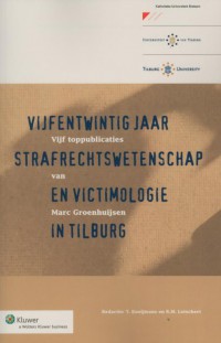 Vijfentwintig jaar strafrechtswetenschap en victimologie in Tilburg